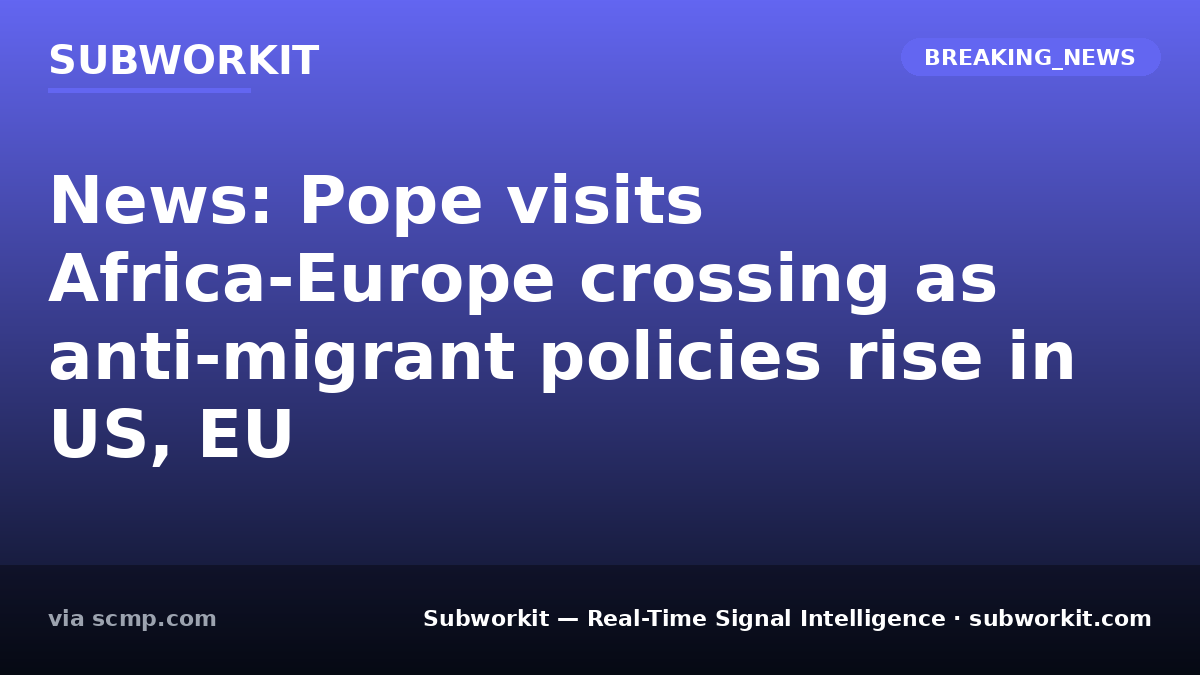 subworkit's tweet photo. Pope visits Africa-Europe crossing. The visit occurs amid rising anti-migrant policies in the US and EU. Shifting policy impacts labor markets and regional stability.

#GlobalSignals #RealTimeIntelligence #Subworkit https://t.co/nEqDqtjEO9