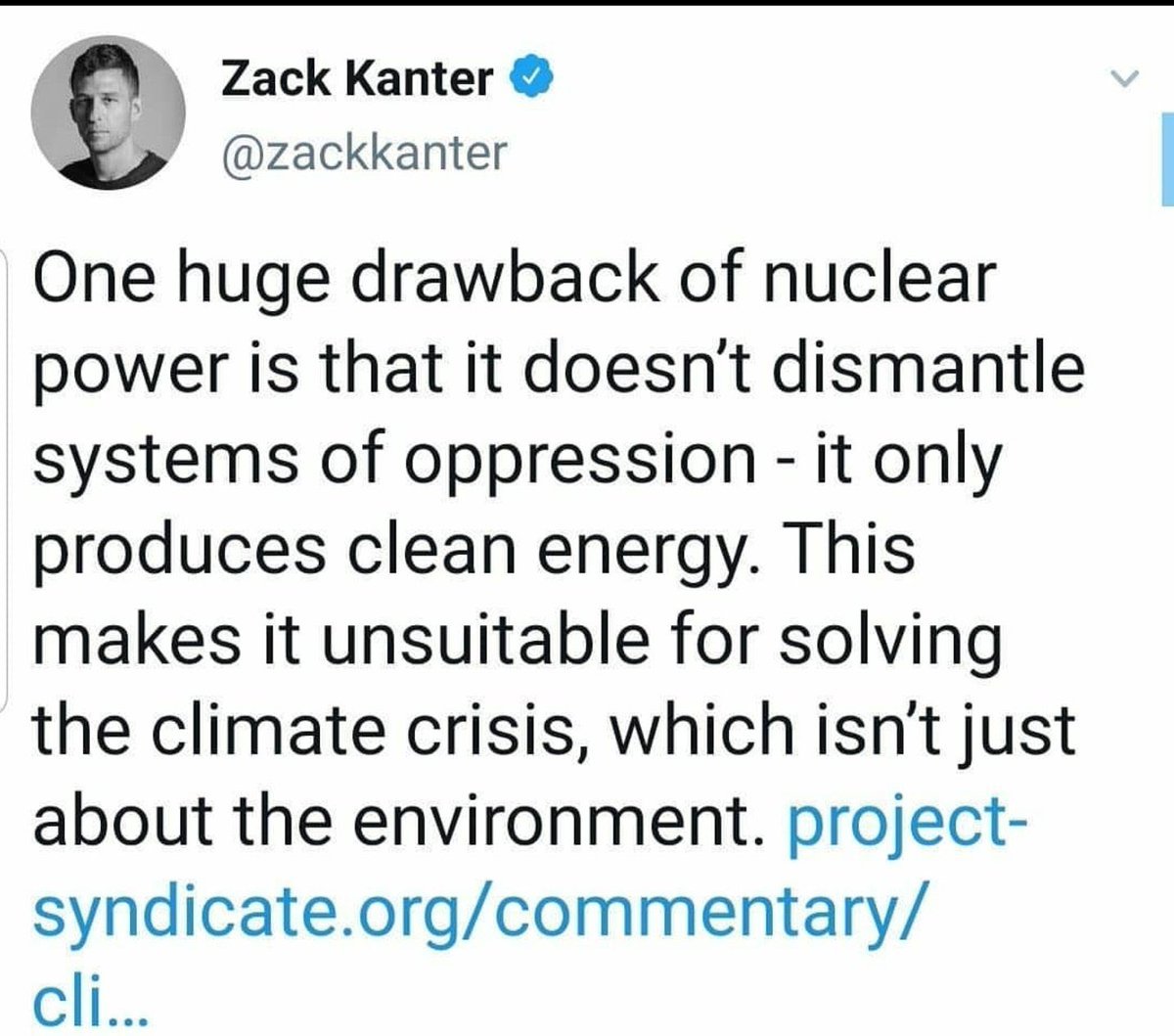 EveKeneinan's tweet photo. This post illustrates an important point that one can often lose sight of, which can also be expressed as maxim 

"The issue is never the issue; the issue is always the Revolution." 

A great many Leftists, and most definitely those who wield the most power, are interested in their pet issue ONLY as a means of advancing the Revolution.  

This is why "Green" and "climate" movements are allergic to nuclear power.  It simply solves a big chunk of the pet issue, use of fossil fuels, but it doesn't advance the Cause.  

They don't WANT cheap, clean, safe, abundant energy IF that means they can't tear down the system.