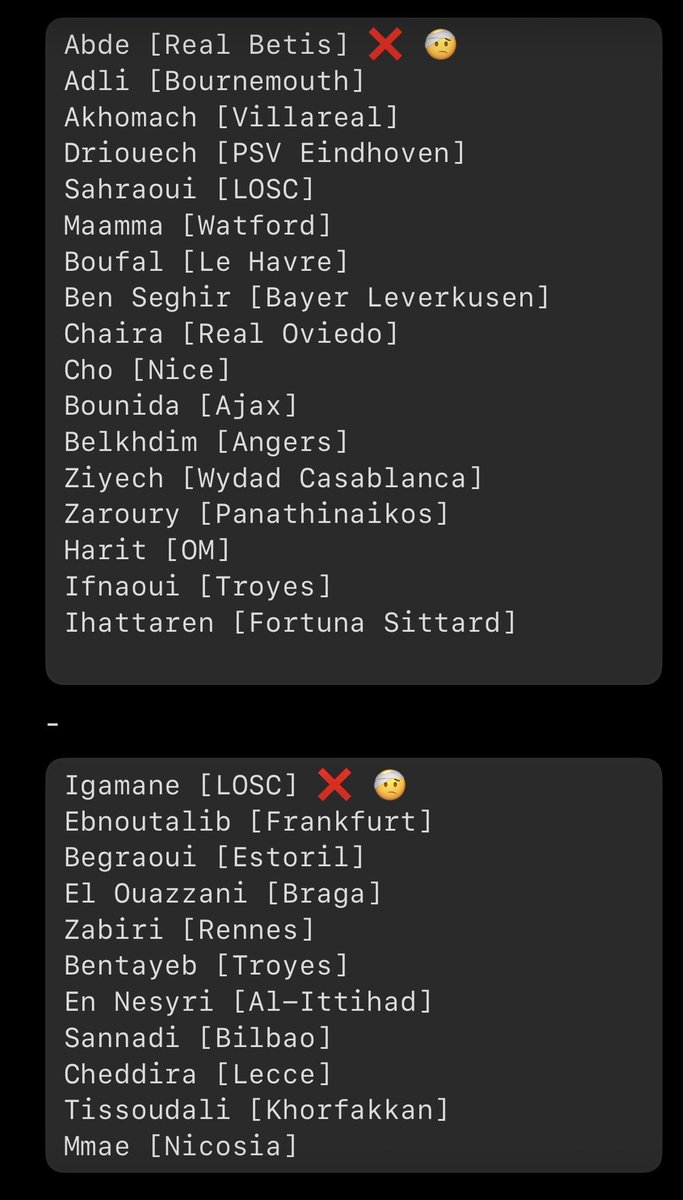 007OSS117's tweet photo. @SCCR_212 Pour rappel qlq joueurs laissés à la maison VS la liste finale ⬇️

(À propos de la liste)
😵 Inapte avant la liste: Igamane   
❌ Forfaits après l’annonce de la liste / avant le 1er match: Abde &amp; Aguerd 
🔁 Remplacements: Sbaï &amp; Saadane
🤕 Perdus en cours de route: Riad &amp; Saibari https://t.co/Jgod4K0c3g