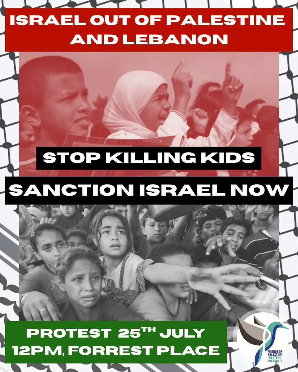 SucyVarughese's tweet photo. Stop Killing Kids! Sanction Israel Now!
Event by Friends of Palestine WA and Jews for Palestine WA

Saturday, July 25 2026.
FORREST PLACE, PERTH 12.00-14.00PM https://t.co/UmkrOcRtKv