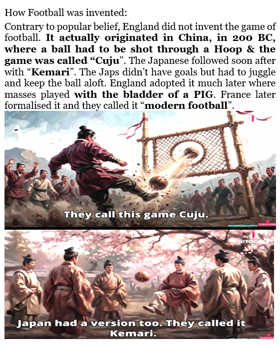 mediacrooks's tweet photo. #WorldCup #FootballTrivia .. Contrary to popular belief.. Football didnt originate in England. It originated in China in 200BC &amp; soon after in Japan. The English much later played with a Pig's bladder as ball &amp; made many rules. And then the French formalised the game with FIFA.. https://t.co/bxuF9lF4XY