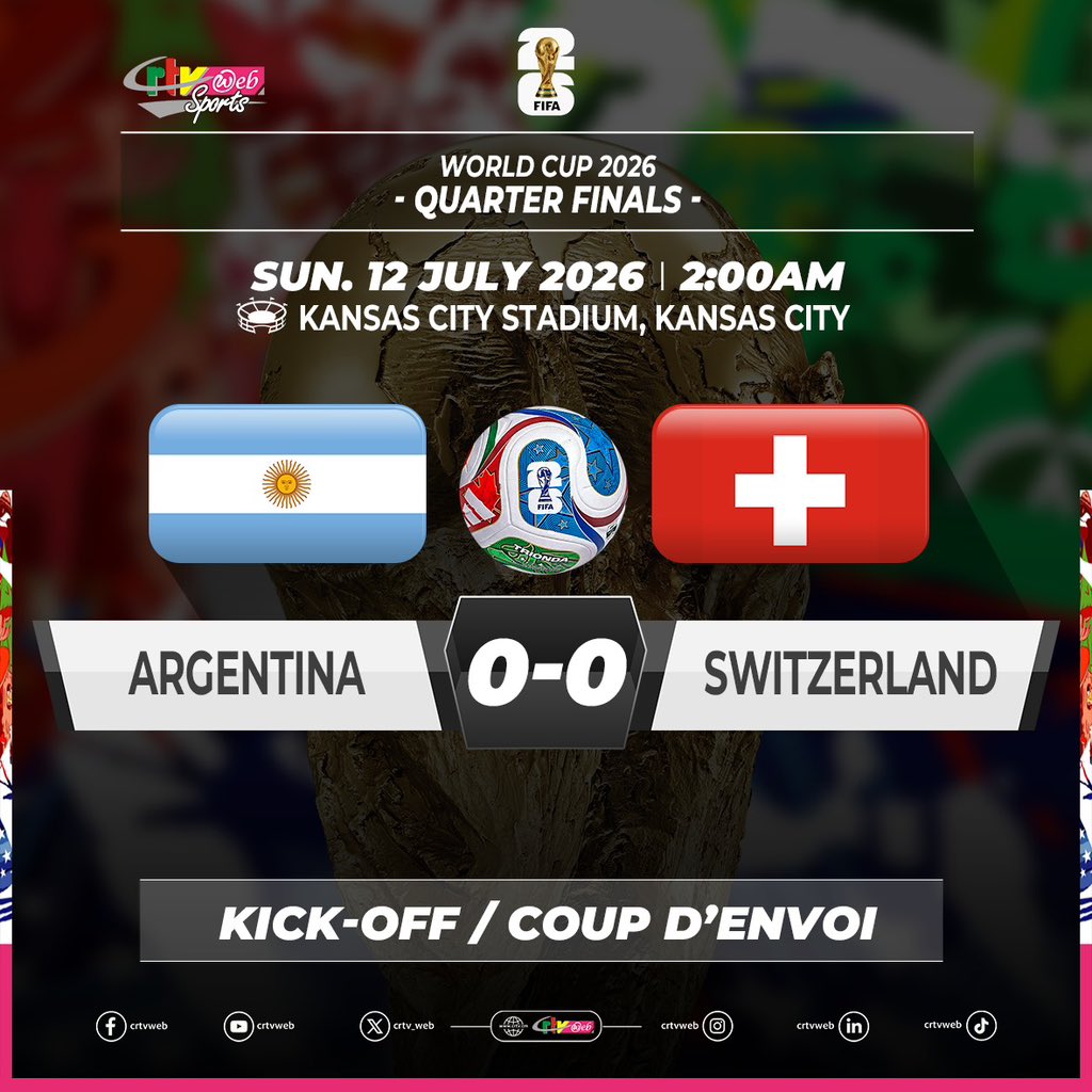 CRTV_web's tweet photo. ⚽️🔥 #MATCHDAY/ World Cup 2026/ Quarter-finals 

⏰ 1’
Kick off !!

Argentina🇦🇷0️⃣- Switzerland🇨🇭0️⃣

📆 12/07/2026
🏟️ Kansas City Stadium
📍 Kansas, U.S.A

#FIFAWC2026
#WorldCup2026
#ArgentinaSwitzerland https://t.co/6FyE6f7IPa