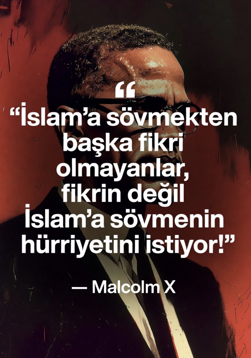 alaattinparlak's tweet photo. “İslam’a sövmekten başka fikri olmayanlar, 
fikrin değil İslam’a sövmenin hürriyetini istiyor!”

Malcolm X https://t.co/vJUJbL5Tys