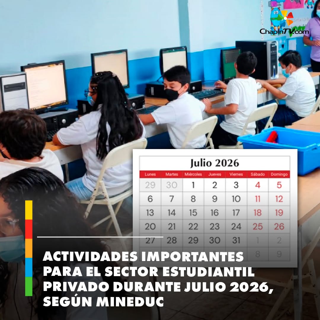 chapintv_'s tweet photo. https://t.co/ocmKeH2E9D ⬅ Actividades importantes para el sector estudiantil privado durante julio 2026, según #Mineduc https://t.co/ybCEJZN531