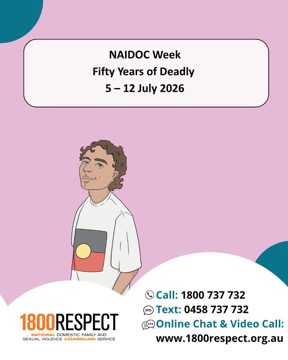 1800RESPECT's tweet photo. This year’s NAIDOC Week theme, “Fifty Years of Deadly” celebrates the leadership and cultural pride of First Nations people, while honouring the generations who advocated for their voices to be heard and their stories told.

First Nations communities continue to experience higher rates of family violence due to a range of factors including systemic inequities and intergenerational trauma. At 1800RESPECT, we provide a space for First Nations people to heal, create change and move forward.

When contacting 1800RESPECT, our counsellors are guided by what you want to talk about and how much information you feel comfortable sharing.

To start a conversation:
📞 Call 1800 737 732 
📱 Text 0458 737 732 
💻 Visit https://t.co/65chOxKh8h for online chat and video call services 

#1800RESPECT #counselling #support #relationships #NAIDOC2026 #NAIDOCWeek