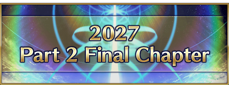 FateGO_USA's tweet photo. The release of Part 2 Final Chapter is planned for 2027! With this chapter on the horizon, the participation requirements for Limited Time Events will also increase.

More info ➡️ https://t.co/ka2pGjR8nt
#FateGOUSA https://t.co/kWIDHDuoUD