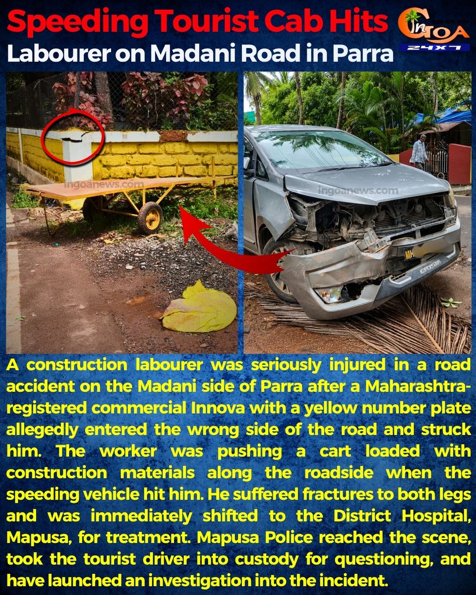InGoa24x7's tweet photo. Speeding Tourist Cab Hits Labourer on Madani Road in Parra
#Goa #Goanews #TouristCab #Labourer #MadaniRoad #parra #Speed https://t.co/HKNtSk6rGx