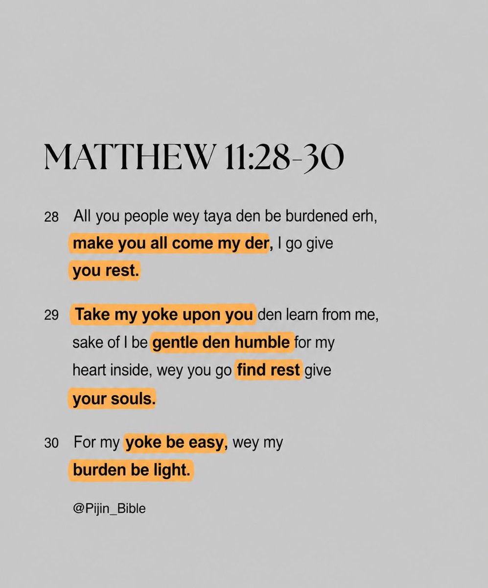 PiJin_Bible's tweet photo. Matthew 11:28-30
#PijinBible https://t.co/XAPFY9zY7o