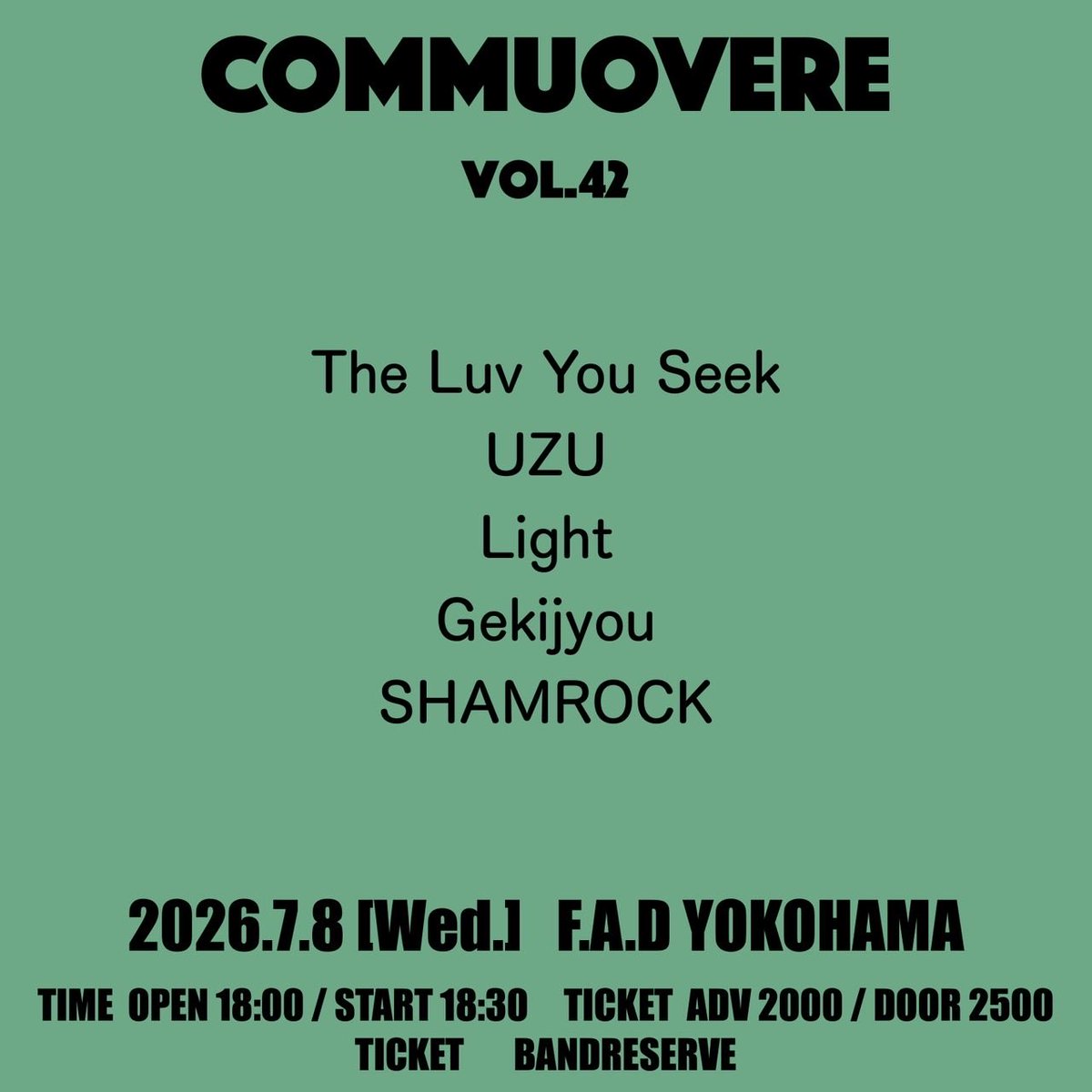 uzu_band's tweet photo. 【 Next Live 】

2026年7月8日(水) 📍F.A.D YOKOHAMA

"COMMUOVERE vol.42"

w/
The Luv You Seek
Light
Gekijyou
SHAMROCK

🕐OPEN 18:00 / START 18:30
🎫ADV ¥2,000 / DOOR ¥2,500

出番最遅！
🔖お取り置きDM orフォームまで！ https://t.co/n2yizy60WM