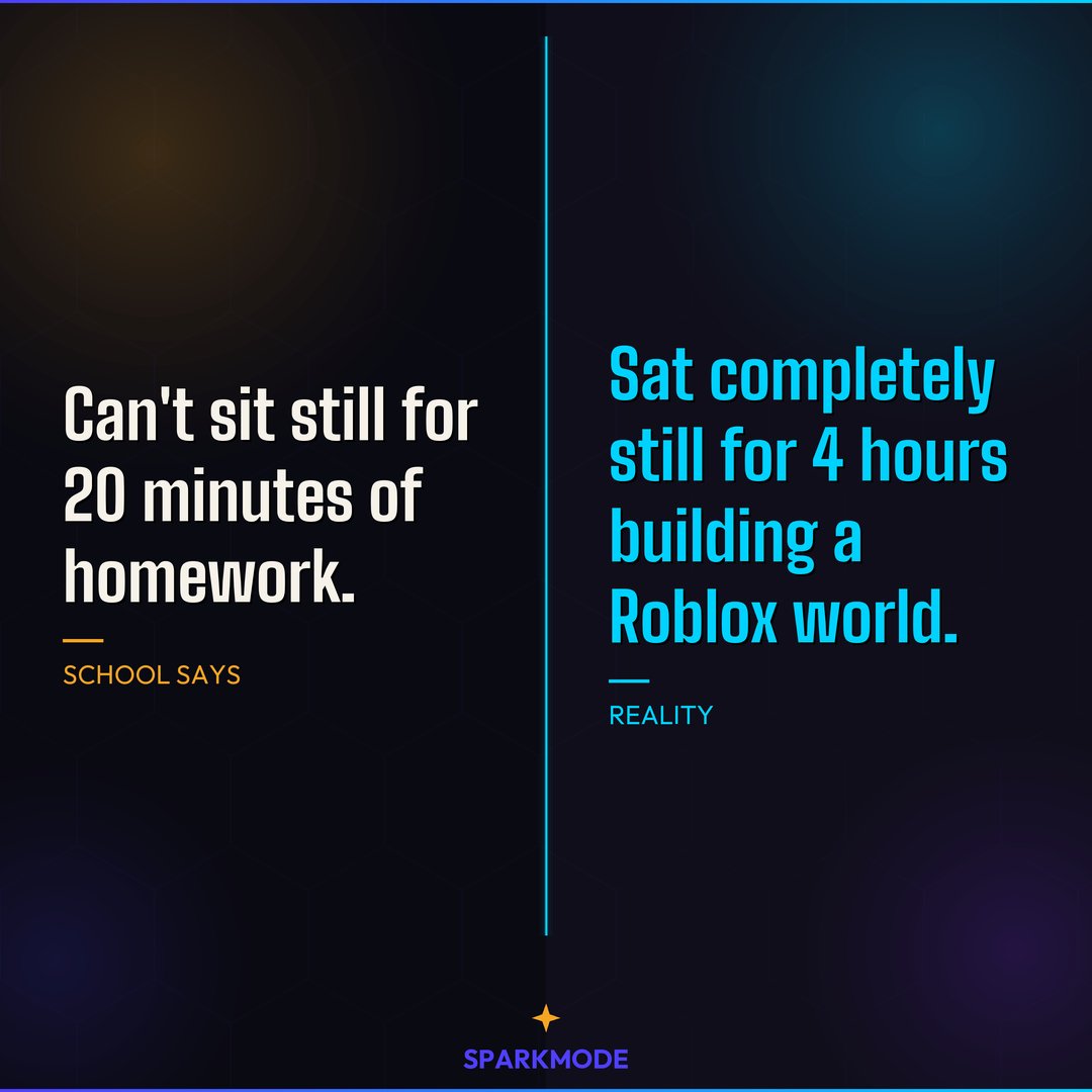 gosparkmode's tweet photo. Can't sit still for 20 minutes of homework.

Sat completely still for 4 hours building a Roblox world.

Focus is not the problem. The content is.

https://t.co/x65Aya4roh #SparkMode #KidsWhoLearnDifferently https://t.co/GUEXvpEmaC