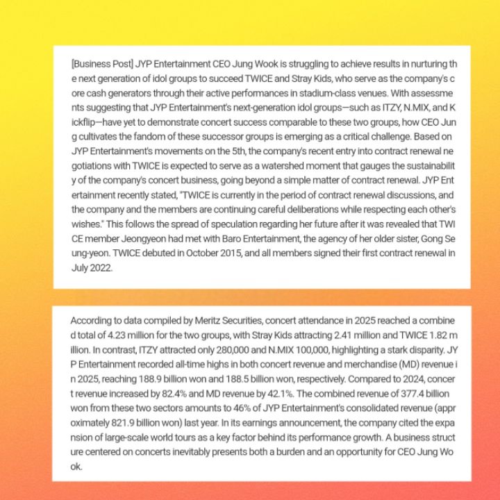 SKZCrave's tweet photo. A recent report highlights Stray Kids’ impact on JYP Entertainment:

“According to data compiled by Meritz Securities, concert attendance reached a combined total of 4.23M for the two groups, with Stray Kids attracting 2.41M and TWICE 1.82M.”

“JYPE CEO is struggling to achieve results in nurturing the next generation of idol groups to succeed TWICE and Stray Kids, who serve as the company's core cash generators through their active performances in stadium-class venues.”