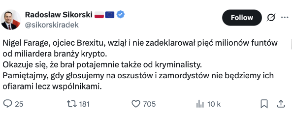 AlexTaylorNews's tweet photo. From Poland's Deputy PM👇

"Farage, father of Brexit, failed to declare £5m from a crypto industry billionaire
Turns out he was secretly taking money from a criminal too
Remember, when we vote for con artists and authoritarians, we're not their victims but their accomplices" 👏 https://t.co/vzRFKR3WQe