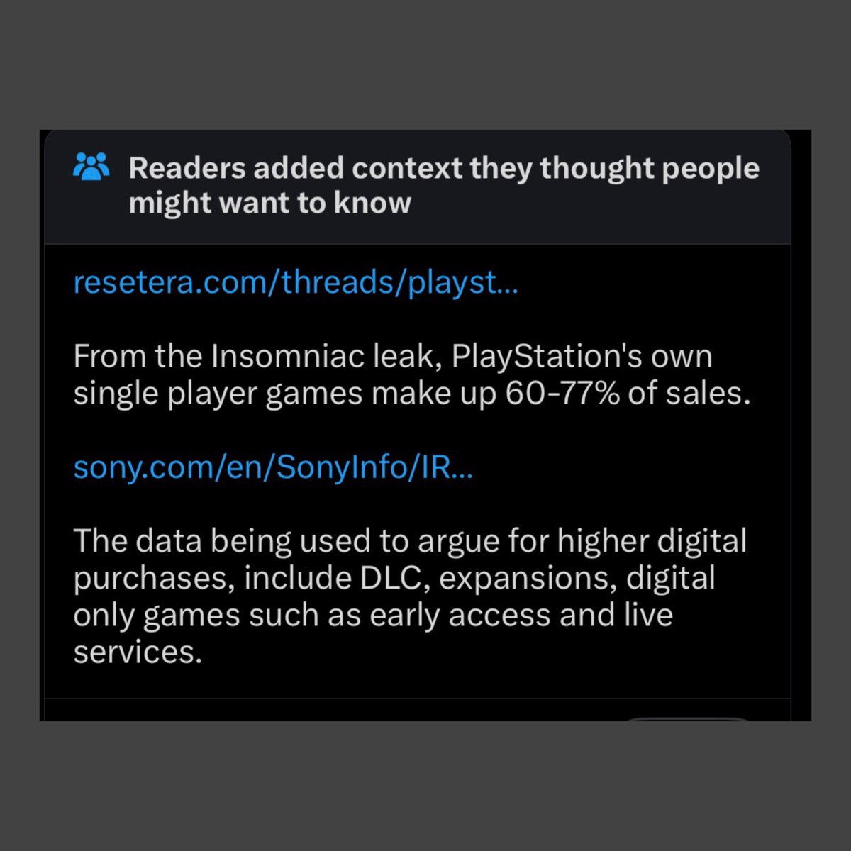 Pirat_Nation's tweet photo. PlayStation fought hard and got the previous community note on the post removed, but now they have an even better one.

According to the note, based on leaked info, they lied.

“From the Insomniac leak, PlayStation's own single-player games make up 60-77% of sales.

The data being used to argue for higher digital purchases include DLC, expansions, digital-only games such as early access, and live services.”