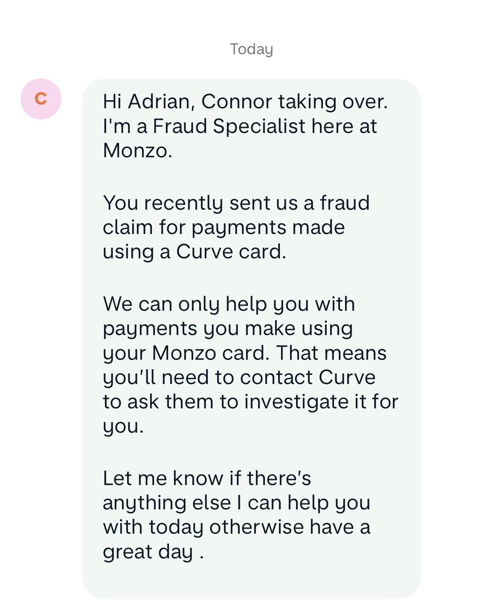 adriancodes's tweet photo. Monzo fraud team already got back to me and said they can't help and that I need to take this up with Curve. 😕 https://t.co/lbh6F1ZgBx