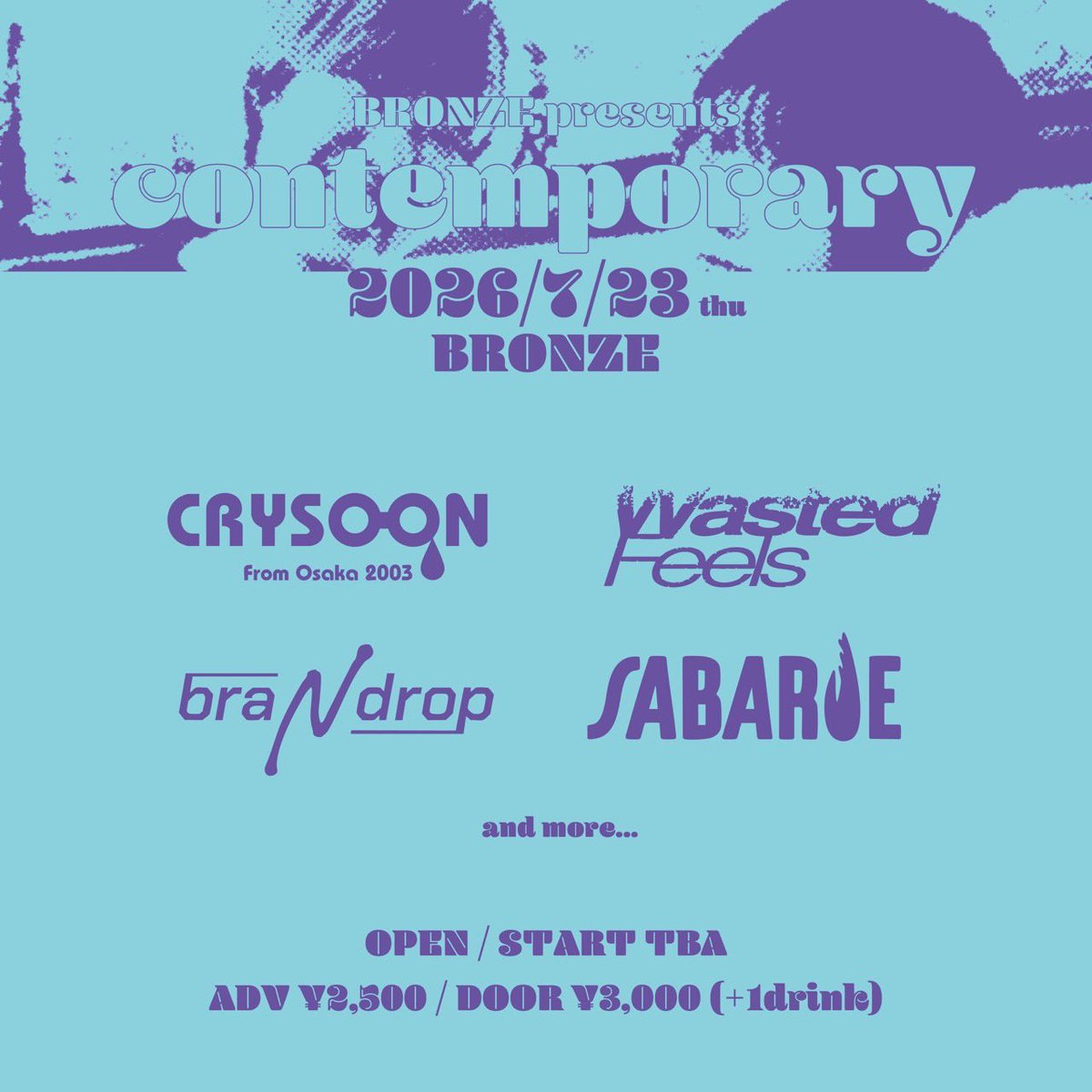 CRYSOON3's tweet photo. 【⚡️ライブ解禁⚡️】
2026.7.23(木) at 心斎橋BRONZE
BRONZE pre.
『contemporary』

w/Wasted Feels
braNdrop
SABARIE
and more...

⏰OPEN/START：TBA
🎫ADV/DOOR：¥2,500/¥3,000

⬇︎🎫チケット取り置きはこちら⬇︎
https://t.co/cgyJB9g8ZO https://t.co/A6DouBKWiv