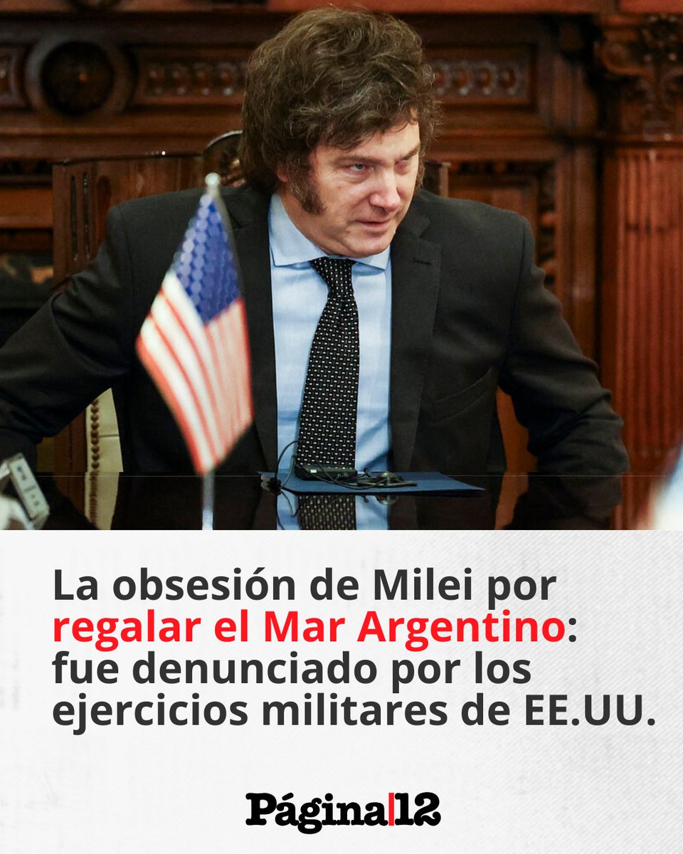 pagina12's tweet photo. Milei fue denunciado penalmente por los ejercicios militares de Estados Unidos en el país. Una aventura que él mismo autorizó por DNU eludiendo al Congreso y que lo llevó a pararse en un portaaviones norteamericano en la Zona Económica Exclusiva argentina.
https://t.co/wVt3PYZ0kr https://t.co/jv65leBcNd