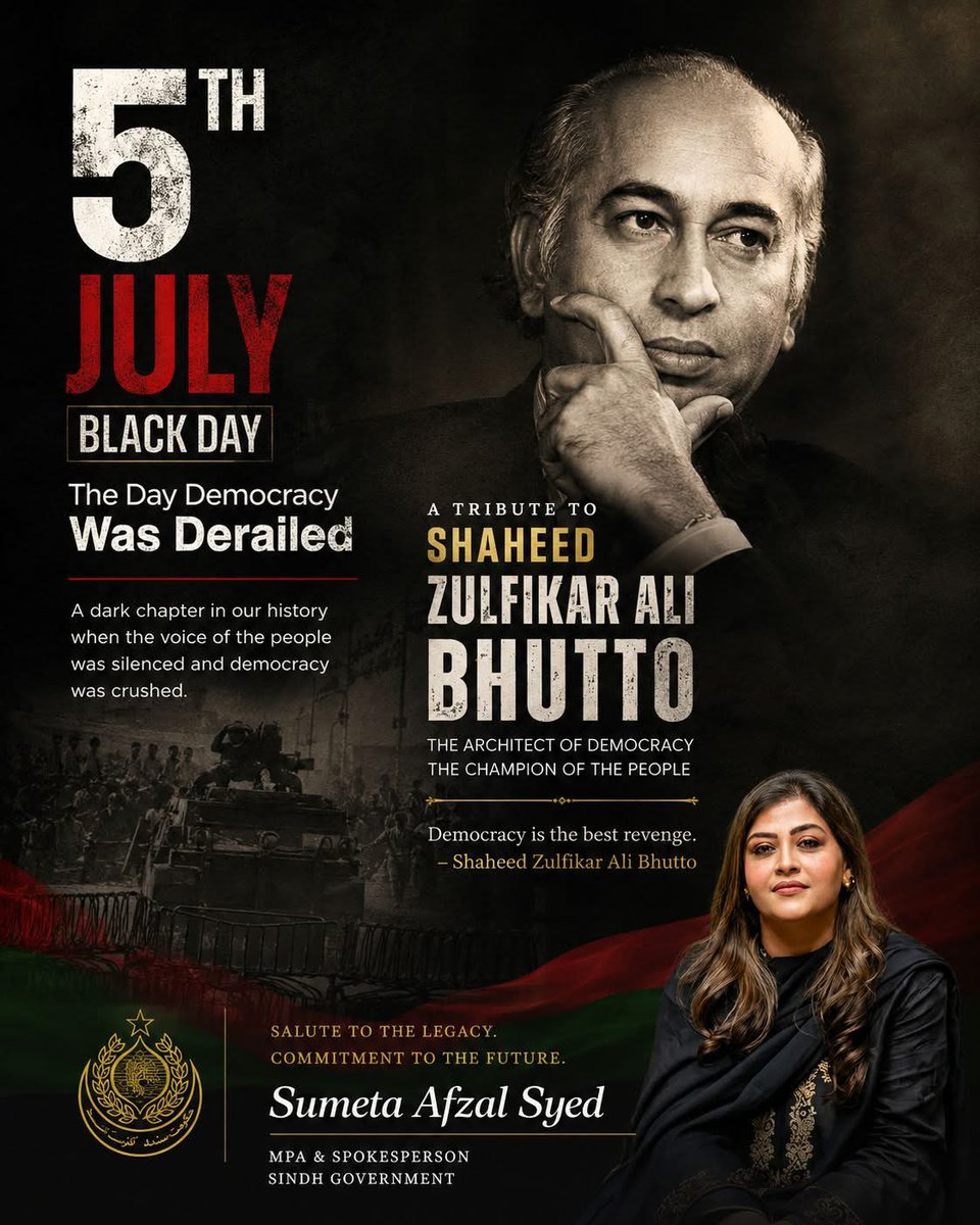 SumetaSyed's tweet photo. 5 July 1977 stands as one of the darkest chapters in Pakistan's history. It was not just the fall of a government, but an assault on democracy, constitutional rule, and the nation's progressive future. The vision of Shaheed Zulfiqar Ali Bhutto remains a beacon of hope, justice, and public empowerment. Our commitment to democracy is unshakable, and our struggle to protect it will continue.
#5thJulyBlackDay