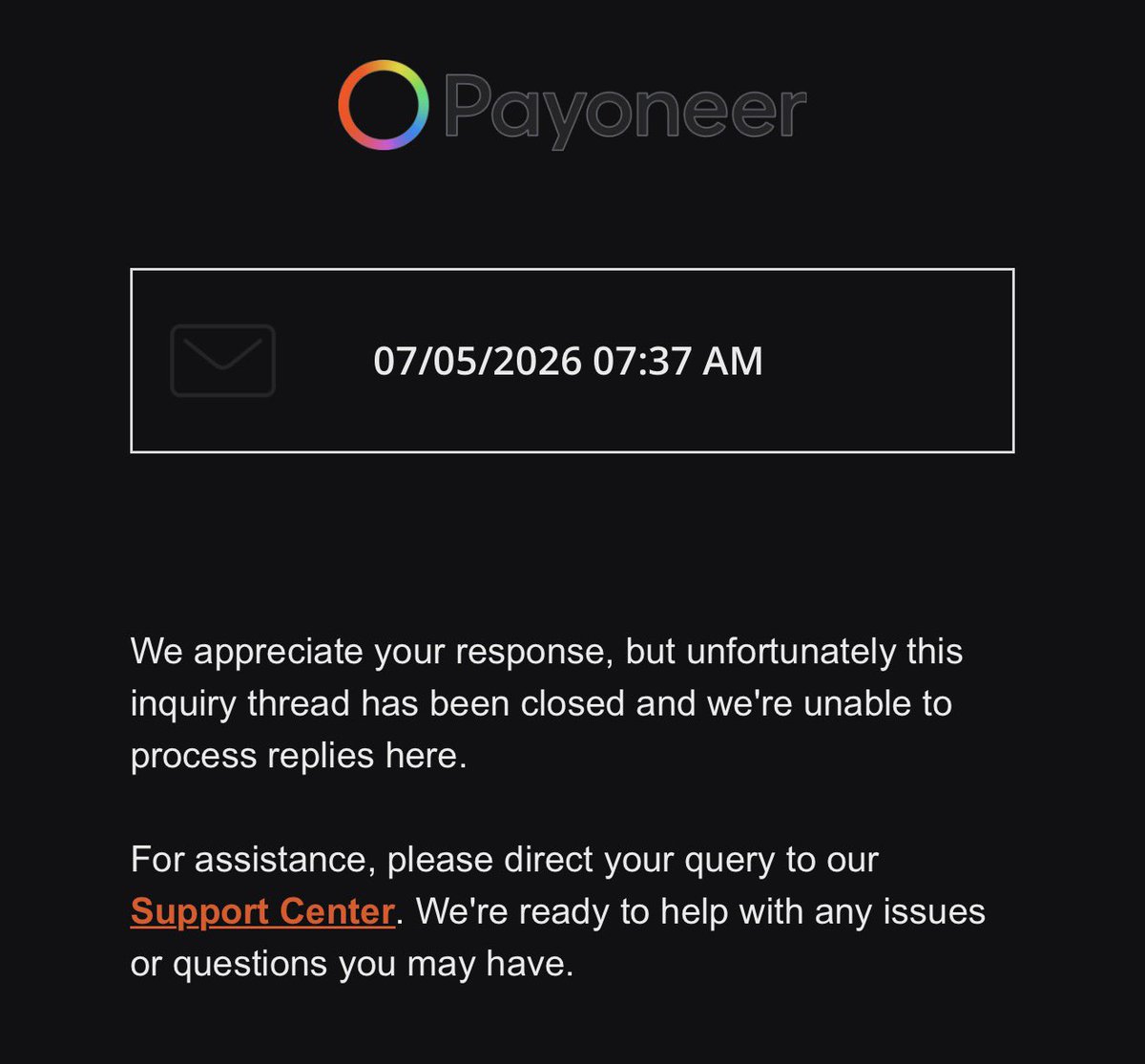 serhio182's tweet photo. Every time I try to contact @Payoneer @Payoneer_Help to appeal or clarify the reason for my account ban, they just automatically shut the door. They simply close the support tickets immediately without giving any answers or a chance to explain. Unbelievable customer service. #payoneer