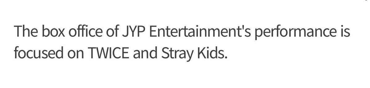 dramaticweasel's tweet photo. The article says TWICE and STRAY KIDS are the backbone of the company and that even if they renew, it only buys JYPE time, the long-term challenge is developing another group capable of matching TWICE’s and STRAY KIDS's stadium-selling power. Investors are now judging whether CEO Jung Wook can deliver on that strategy instead of continuing to rely on TWICE and STRAY KIDS to keep the company’s touring business afloat. hope this helps ❤️