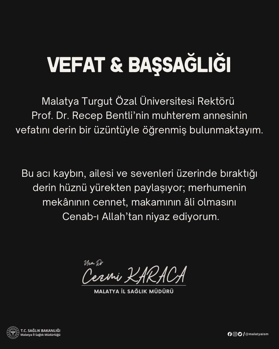 malatyaism's tweet photo. Malatya Turgut Özal Üniversitesi Rektörü Prof. Dr. Recep Bentli’nin muhterem annesinin vefatını derin bir üzüntüyle öğrenmiş bulunmaktayım.

Bu acı kaybın, ailesi ve sevenleri üzerinde bıraktığı derin hüznü yürekten paylaşıyor; merhumenin mekânının cennet, makamının âli olmasını Cenab-ı Allah’tan niyaz ediyorum.
Uzm. Dr. Cezmi KARACA
Malatya İl Sağlık Müdürü