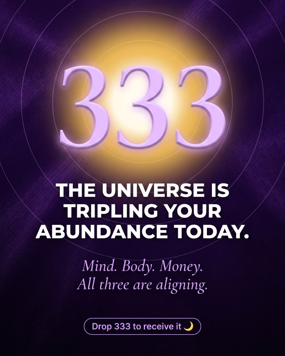 333 - The universe is tripling your abundance today. Your mind is ...