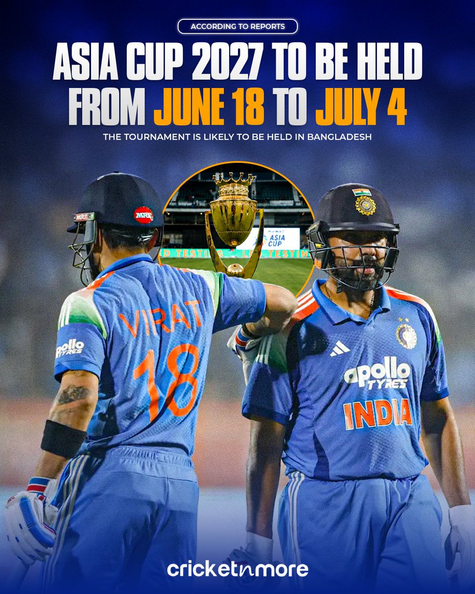 cricketnmore's tweet photo. According to reports, the 2027 Asia Cup is set to be played in Bangladesh from June 18 to July 4 in the 50-over format. https://t.co/yeyfffLZ7k