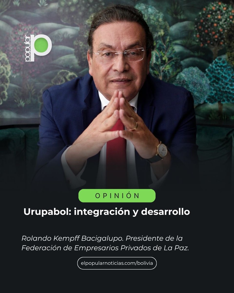 popularbolivia's tweet photo. El Popular Bolivia te invita a leer la columna de opinión por Rolando Kempff Bacigalupo.

Urupabol: integración у desarrollo

https://t.co/5f1cdcHAxc https://t.co/Gf6NaNMVcL