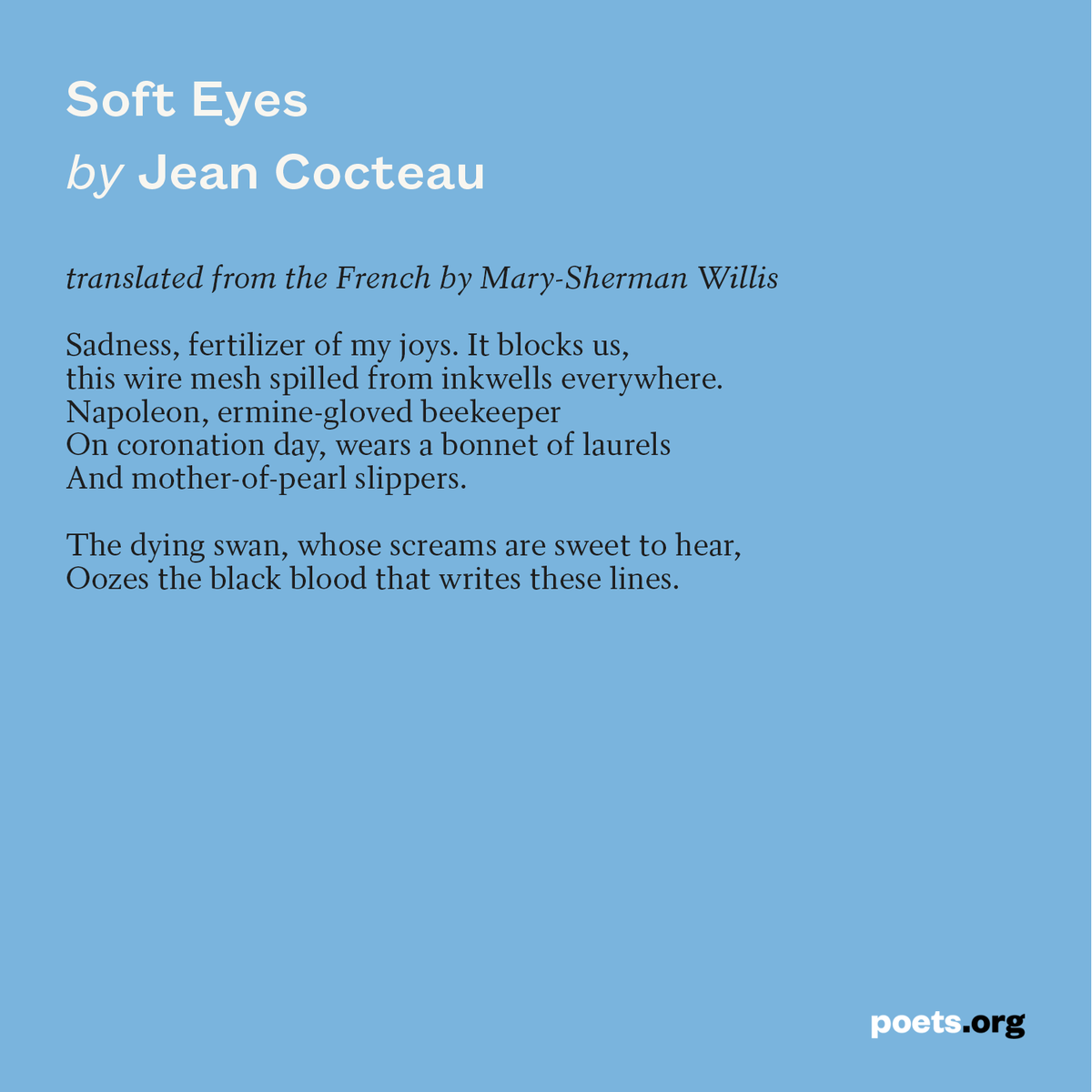 POETSorg's tweet photo. “Soft Eyes” by Jean Cocteau, translated from the French by Mary-Sherman Willis. Cocteau was born #OTD in 1889.

Read more: https://t.co/sGf1puqbTm https://t.co/qfqVBqmjCh