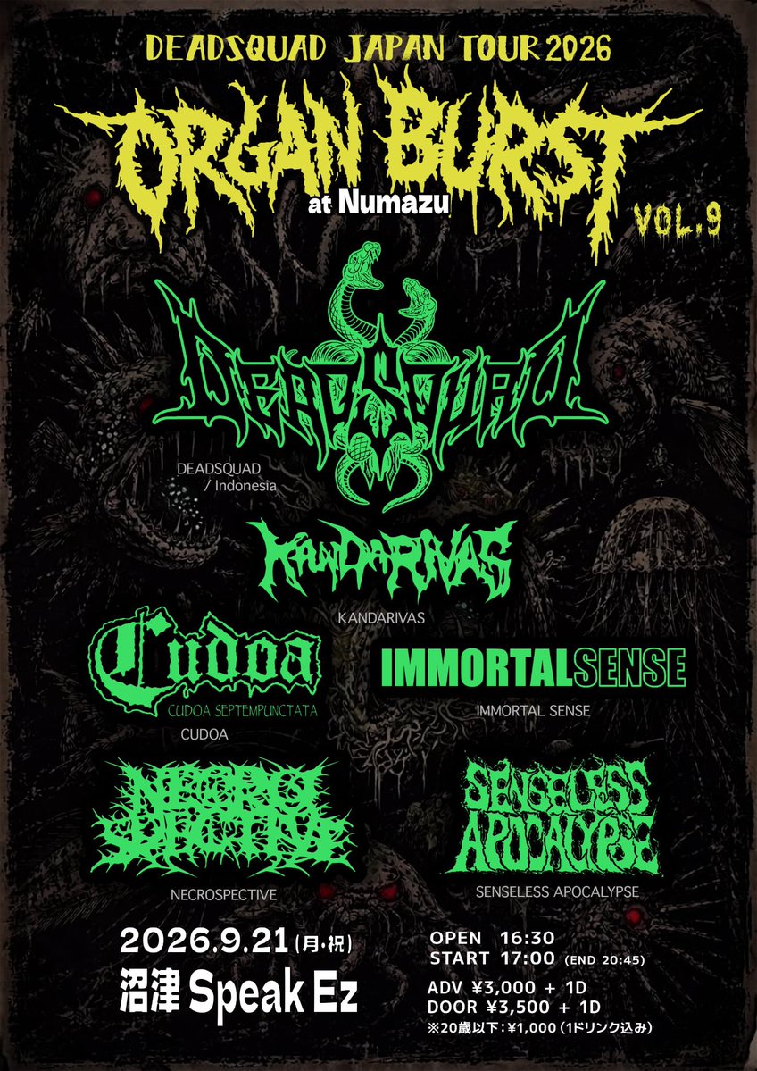 Kandarivas's tweet photo. ⛩️New Gig Info⛩️

【🫁ORGAN BURST vol.9🫀】
@organburst 
〜DEADSQUAD JAPAN TOUR 2026〜
@DEADSQUAD_Band 

2026.9.21（月・祝）
沼津 Speak EZ

OPEN 16:30
START 17:00

TICKET

ADV ¥3,000 + 1D
DOOR ¥3,500 + 1D

※20歳以下：¥1,000（1ドリンク込み）

チケット予約
① https://t.co/hyCtMYV8wT
②各バンド予約

BAND

* DEADSQUAD（Indonesia）
* KANDARIVAS
* IMMORTAL SENSE
* CUDOA
* SENSELESS APOCALYPSE
* NECROSPECTIVE