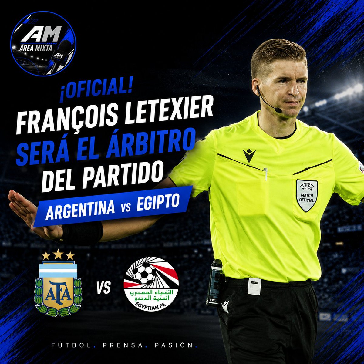 AMFUTBOLARG's tweet photo. 🚨 ¡TERNA ARBITRAL CONFIRMADA PARA EL ARGENTINA - EGIPTO! 

La FIFA oficializó el equipo arbitral que impartirá justicia en el encuentro entre Argentina y Egipto, correspondiente a los octavos de final del Mundial 2026.

👨‍⚖️ Francois Letexier será el árbitro principal del compromiso, acompañado por una terna íntegramente europea:

🔹 Árbitro principal: Francois Letexier (Francia)
🔹 Asistente 1: Cyril Mugnier (Francia) 
🔹 Asistente 2: Mehdi Rahmouni (Francia) 
🔹 Cuarto árbitro: Espen Eskas (Noruega) 
🔹 Asistente de reserva: Isaak Bashevkin (Israel) 

Letexier, de 37 años, es considerado uno de los mejores árbitros del fútbol europeo. Internacional desde 2017, dirigió la final de la UEFA Euro 2024 entre España e Inglaterra y también estuvo presente en la UEFA Champions League, consolidándose como uno de los jueces de mayor proyección a nivel mundial.

Será el encargado de controlar un duelo de alto voltaje entre la Selección Argentina, vigente campeona del mundo, y una Egipto que llega con la ilusión de dar el golpe en la fase eliminatoria.

💬 ¿Qué opinás de la terna arbitral? ¿Creés que tendrá un partido tranquilo o será una noche de mucho trabajo para el árbitro francés?

#Argentina #SelecciónArgentina #Egipto #Mundial2026 #FIFAWorldCup #FrancoisLetexier #Árbitros #OctavosDeFinal #ÁreaMixta