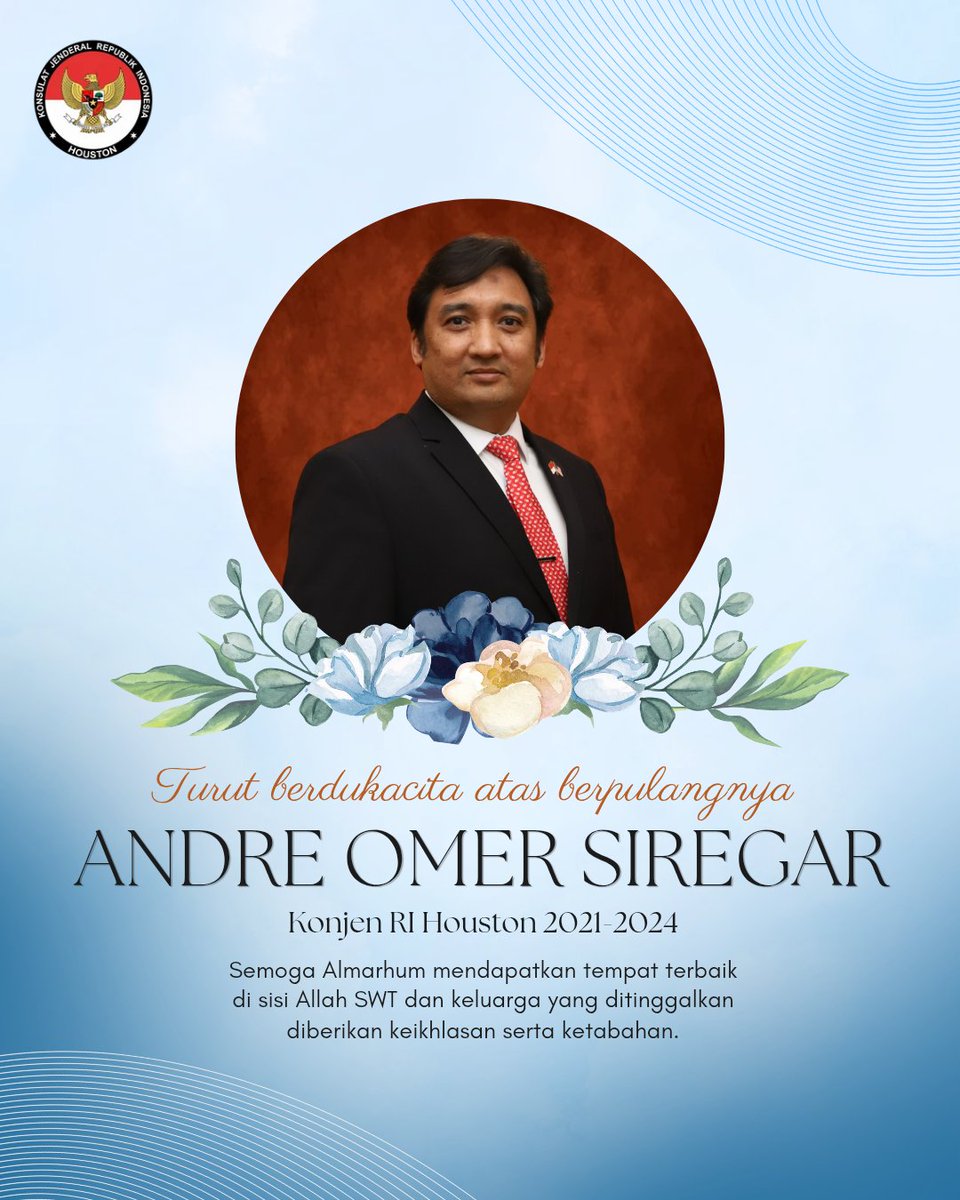 IndonesiainHOU's tweet photo. Segenap keluarga besar KJRI Houston mengucapkan turut berduka cita atas berpulangnya:

Bapak Andre Omer Siregar (Konjen RI Houston 2021-2024)

Semoga Almarhum mendapatkan tempat terbaik di sisi Allah SWT dan keluarga yang ditinggalkan diberikan keikhlasan dan ketabahan. https://t.co/fCNDqZu868