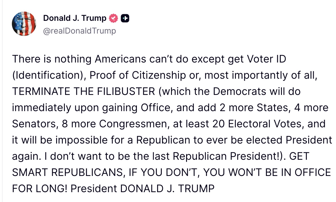 FoxNews's tweet photo. "GET SMART REPUBLICANS, IF YOU DON'T, YOU WON'T BE IN OFFICE FOR LONG!"

President Trump is renewing his push to end the Senate filibuster, saying Republicans should act before Democrats have the opportunity to do so if they return to power.

Trump argued that failing to act could have long-term political consequences for the GOP.