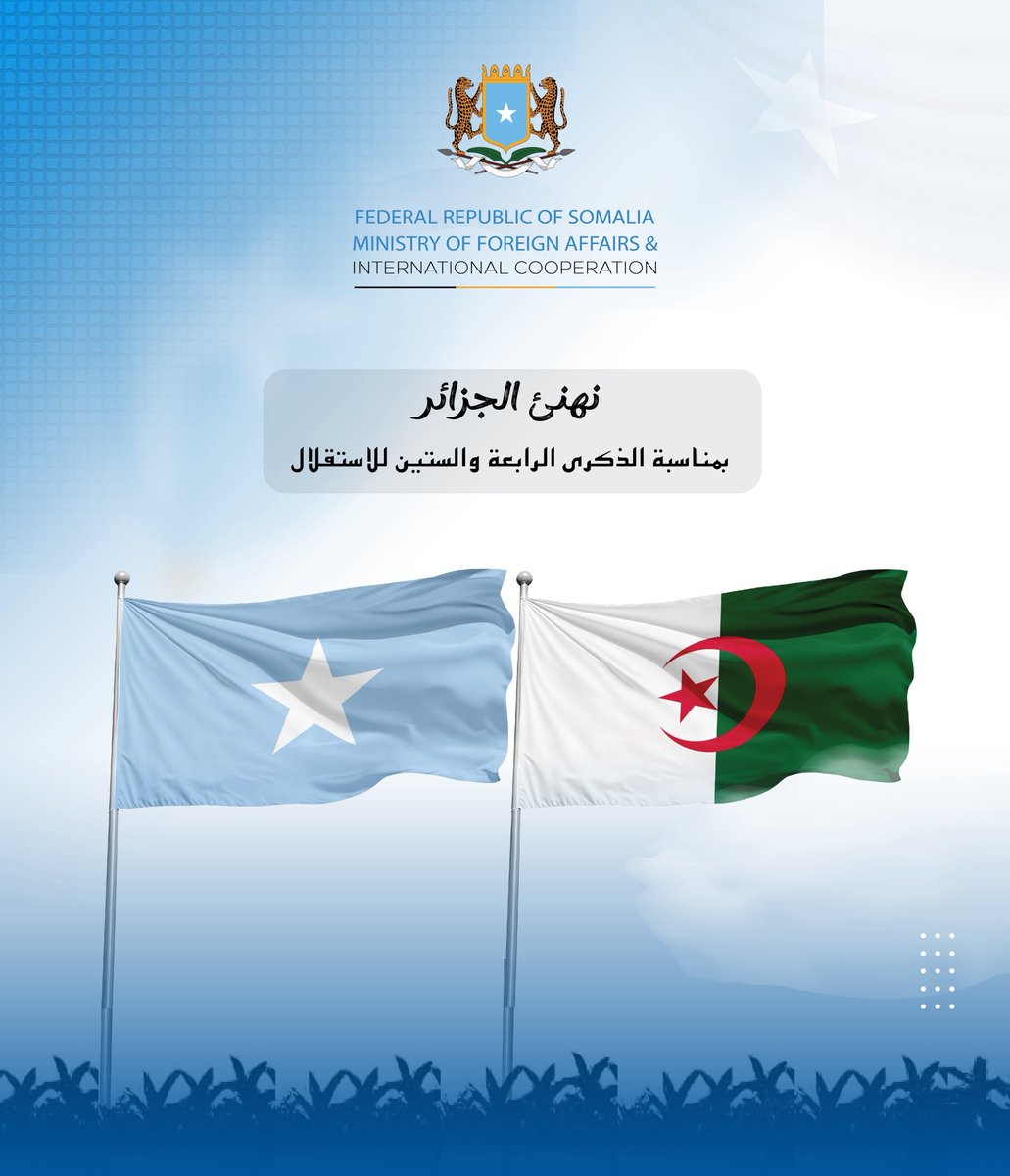 MOFASomalia's tweet photo. بمناسبة الذكرى الرابعة والستين لاستقلال الجمهورية الجزائرية الديمقراطية الشعبية، تتقدم وزارة الشؤون الخارجية والتعاون الدولي بجمهورية الصومال الفيدرالية بخالص التهاني إلى حكومة وشعب الجزائر الشقيقة، متمنيةً لها دوام السلام والازدهار والتقدم. https://t.co/292H9LEjfq