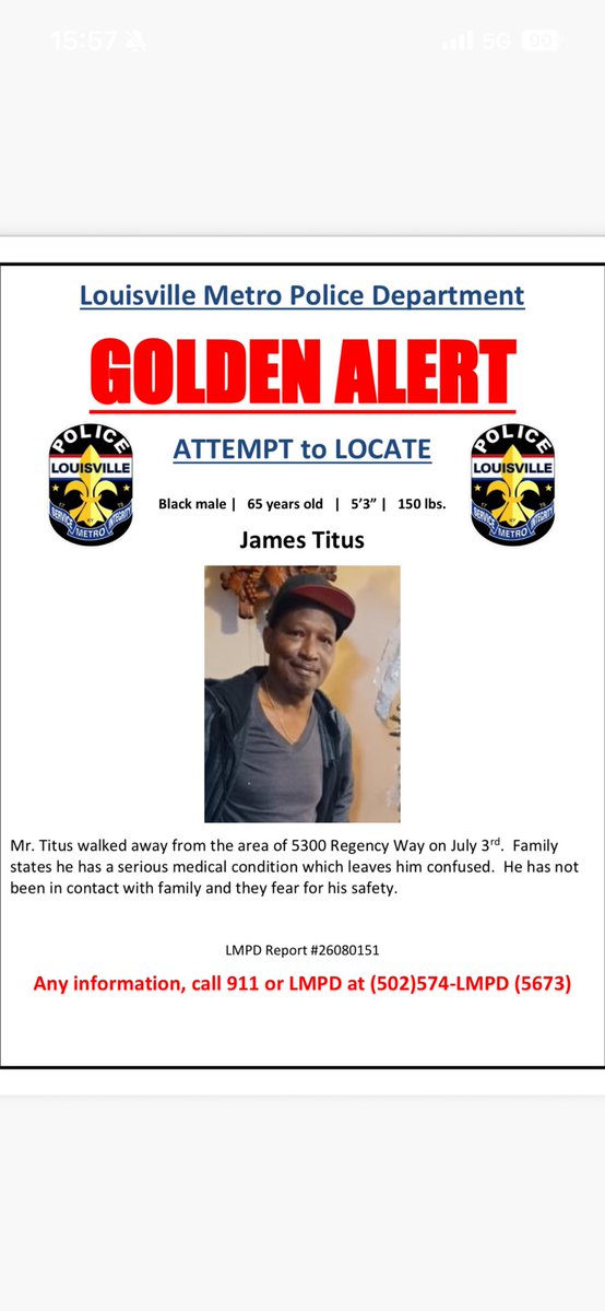 LMPD's tweet photo. 🚨ENDANGERED MISSING PERSONS ALERT: Our Missing Persons Unit has issued a "Golden Alert" for James Titus. He’s  65. Last seen 7/3/26 from the 5300 block of Regency Way. He’s in need of medication &amp; maybe confused. Call 911 or 574-LMPD (5673) #LMPD #Louisville https://t.co/a51hrtp2sj