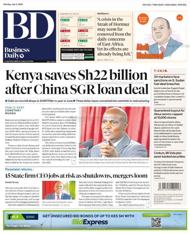 MwangoCapital's tweet photo. Business Daily | July 6, 2026

— Kenya’s restructuring of the SGR loan will reduce debt service by KES 21.61B, with annual repayments falling from KES 129.35B to KES 107.74B after converting three USD-denominated loans into renminbi.
— The government’s parastatal reforms could eliminate 15 CEO positions through mergers and closures, targeting lower administrative costs and improved efficiency across state corporations.
— Oil markets remain on edge over disruptions in South Sudan, where sanctions and conflict threaten exports through Kenya’s Lamu Port–South Sudan–Ethiopia Transport (LAPSSET) corridor.
— Absa Group of South Africa will accept offers of 10,000 shares and below for every shareholder in its purchase of an additional 16.5% stake in Absa Bank Kenya, sparing small investors the pain of rejections in case of oversubscription.
— Centum and Mi Vida Homes plan to raise capital through Kenya's first private-sector real estate asset-backed security, unlocking long-term funding for housing projects by securitizing future rental income.