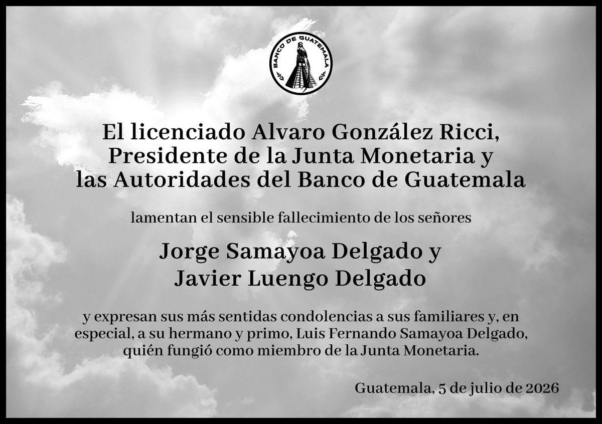 Banguat's tweet photo. #NotaDeDuelo | Las Autoridades del Banco de Guatemala expresan sus más sentidas condolencias al señor Luis Fernando Samayoa Delgado, exmiembro de la Junta Monetaria, por el sensible fallecimiento de su hermano, Jorge Samayoa Delgado, y de su primo, Javier Luengo Delgado. https://t.co/xAgMT3kvQx