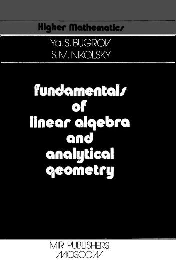 MirTitles's tweet photo. Fundamentals Of Linear #Algebra And Analytical
#Geometry by Ya. S. Bugrov, S. M. Nikolsky

deals with the theory of determinants, the  elements of theory of matrices,  theory of systems of linear equations, &amp; vector algebra
#soviet #mathematics #books #mir
https://t.co/3SWz6UrNP8 https://t.co/DuyizCl0wr