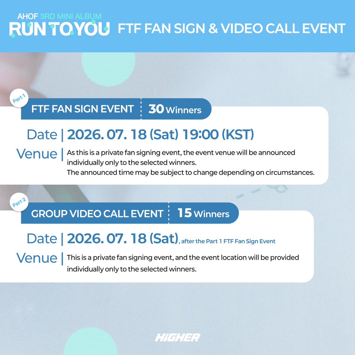 HIGHER_twt's tweet photo. #AHOF
The 3rd Mini Album [RUN TO YOU]
FACE-TO-FACE & GROUP VIDEO CALL EVENT OPEN!✨

📅 Event Schedule
Part 1: July 18, 2025 (Sat) 19:00 (KST)
Part 2: After the end of Part 1 FACE-TO-FACE EVENT

💙 All applicants for FACE-TO-FACE EVENT 
1 unreleased selfie photocard

🤍 All applicants for GROUP VIDEO CALL EVENT
1 unreleased selfie photocard

📅 Application Period
July 6, 2026 (Mon) 11:00 ~ July 8, 202 (Wed) 23:59 (KST)

🔗 FACE-TO-FACE: https://t.co/iF7RDzJzmZ 
🔗 GROUP VIDEO CALL: https://t.co/sHcslZQR98 

#RUN_TO_YOU #HIGHER