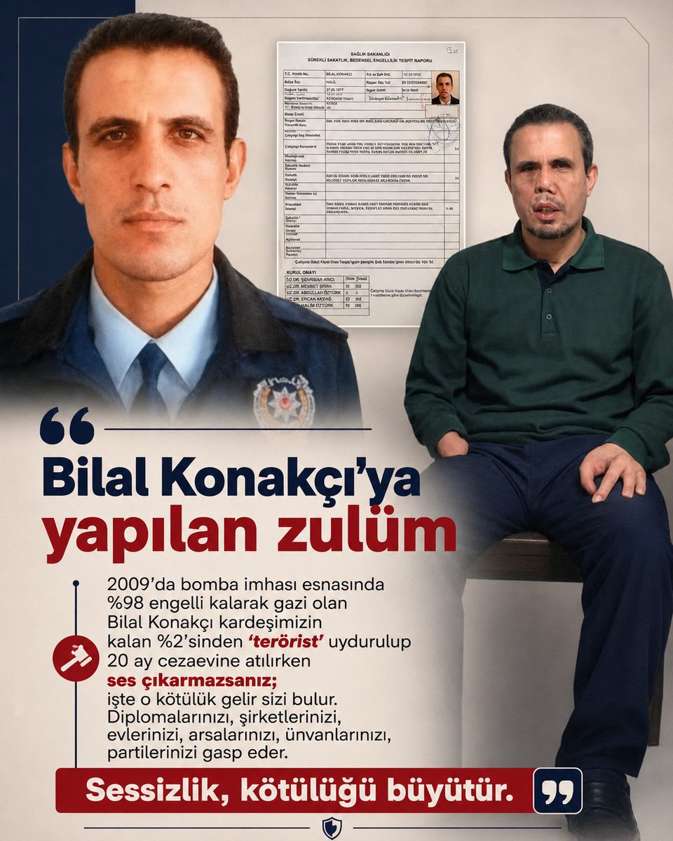 khkadaletp's tweet photo. %98 engelli gazi Bilal Konakçı’nın yaşadıkları vicdanları yaralıyor

2009 yılında bomba imha görevi sırasında ağır yaralanarak yüzde 98 oranında engelli kalan gazi Bilal Konakçı’nın daha sonra hakkında yöneltilen suçlamalar nedeniyle 20 ay cezaevinde kaldığı belirtiliyor.

Bir insanın bedeniyle, sağlığıyla, hayatıyla ödediği ağır bedelin ardından böyle bir mağduriyet yaşaması, adalet ve vicdan açısından derin bir yara olarak görülüyor.

Bilal Konakçı örneği, sadece bir kişinin dramı değil; haksızlığa karşı sessiz kalındığında kötülüğün nasıl büyüdüğünü gösteren acı bir tablo olarak değerlendiriliyor.

Bugün bir gazinin hakkı görmezden gelinirse, yarın diplomalar, şirketler, evler, arsalar, unvanlar ve emekler de aynı hukuksuzluğun hedefi olabilir.

Sessizlik kötülüğü büyütür.
Adalet herkes için gereklidir.
#BilalKonakçı #Gazi #Adalet #İnsanHakları #Hukuksuzluk #Mağduriyet #SessizlikKötülüğüBüyütür #Vicdan #Adaletİstiyoruz #HakHukukAdalet #KHK #Cezaevi #ToplumsalVicdan