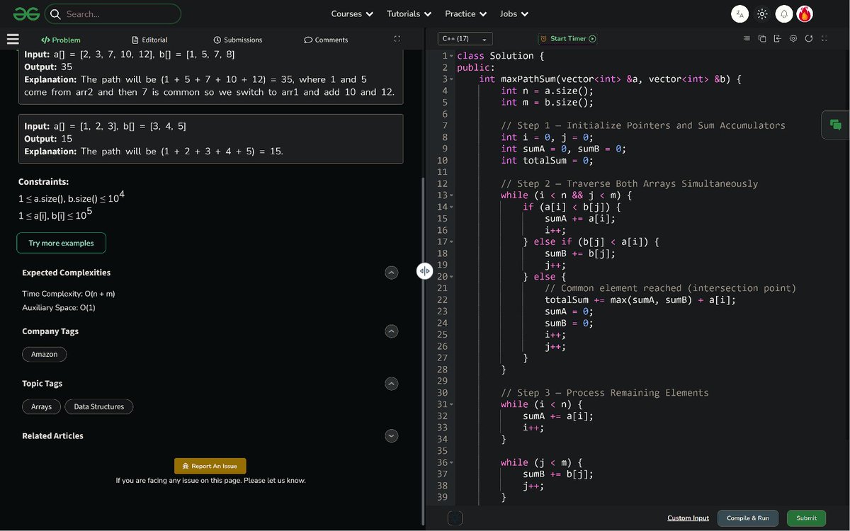 PankajB42550's tweet photo. ๐ #Day 160/100 (Maximum Sum Path in Two Arrays @GeeksforGeeks โ #Daily)!
Key: Two-pointer greedy on sorted arrays. At common elements, choose max segment sum.
โ O(n+m) | O(1)
โ Accepted
@CoderArmy #100DaysOfCode #DSA #TwoPointers #Greedy #Arrays #DSA26 #DAY160 https://t.co/DAnCzAqdns