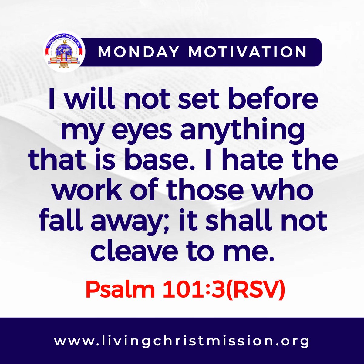 LivingChristLCM's tweet photo. #MondayMotivation

"I will not set before my eyes anything that is base. I hate the work of those who fall away; it shall not cleave to me." ~ Psalm 101:3(RSV)

#LivingChristMissionInc
#ProfDaddyHezekiah
#DrOnyinyeomachukwu
#LivingChristTV https://t.co/oygtsyRqqO