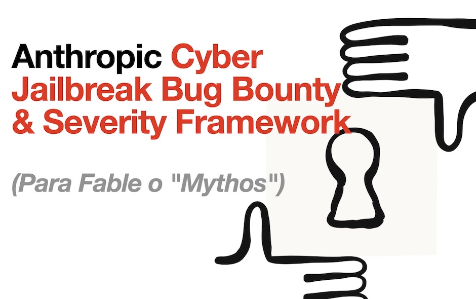 chemaalonso's tweet photo. El lado del mal - Anthropic Cyber Jailbreak Bug Bounty &amp; Severity Framework (Para Fable o "Mythos") https://t.co/MjULX5zSI5 #Jailbreak #BugBoutny #Fable #Mythos #IA #AI #LLM #InteligenciaArtificial #CyberSecurity #Anthropic https://t.co/XBZcO1CoCy
