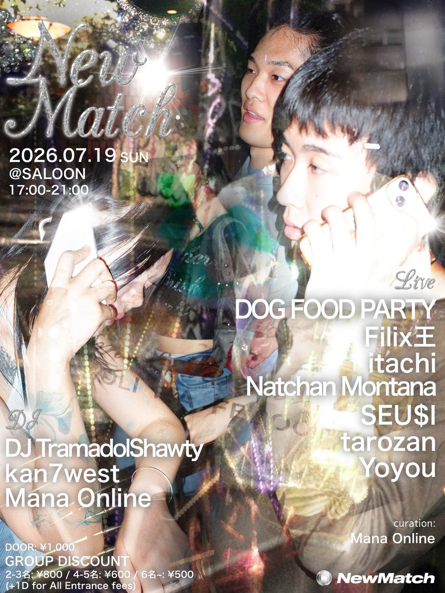 newmatchcom's tweet photo. “NewMatch” curated by Mana Online
2026/07/19 Sun
at saloon
17:00-21:00
DOOR: ¥1,000
GROUP DISCOUNT : 2-3名: ¥800 / 4-5名: ¥600 / 6名~: ¥500 (+1D for ALL Entrance fees)
※上記は、1人当たりのエントランス料金です。同伴者が増えるほど、1人当たりのエントランス料金が安くなります。 https://t.co/9APT7viQbh