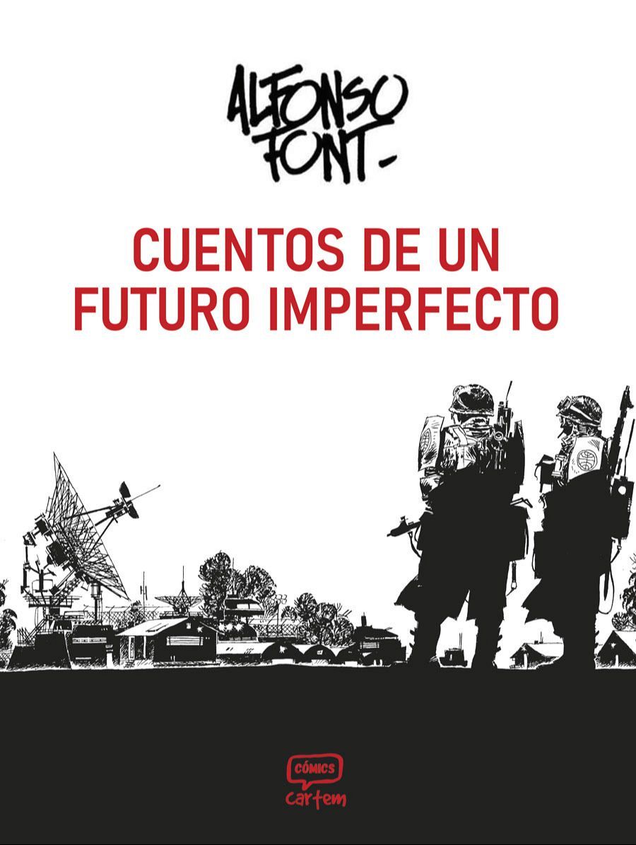vinetabocadillo's tweet photo. Alfonso Font ('Cuentos de un futuro imperfecto'): "Solo hay dos cosas infinitas: el universo y la estupidez humana". Se reedita uno de los grandes clásicos de la ciencia ficción de los 80 @CartemComics https://t.co/SKKtBhYJRG https://t.co/Cwj43FgvQ2
