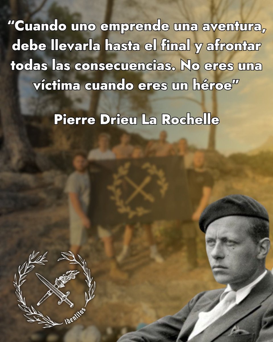 _identitas's tweet photo. “Cuando uno emprende una aventura, debe llevarla hasta el final y afrontar todas las consecuencias. No eres una víctima cuando eres un héroe”

Pierre Drieu La Rochelle. https://t.co/hpV6m7dEjb