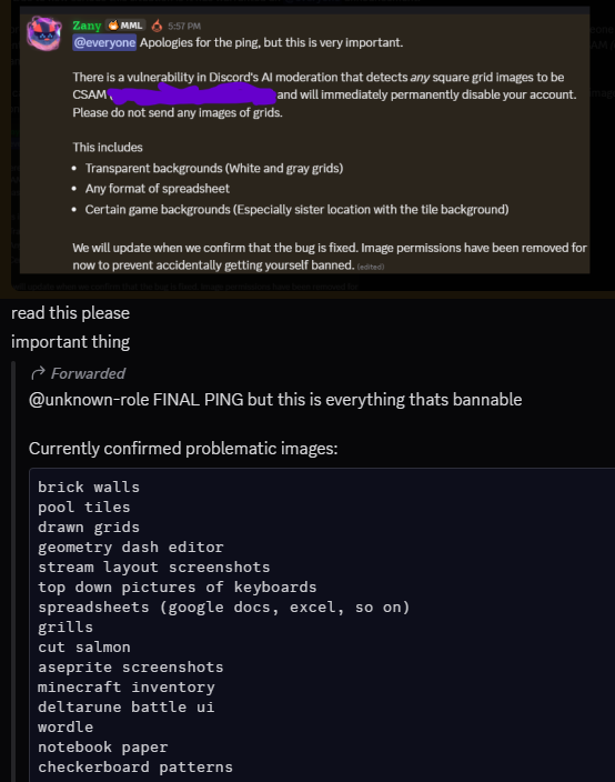 IntCyberDigest's tweet photo. ‼️ Discord users report a ban wave after being falsely flagged for posting child abuse material, when in fact they're posting ordinary images with grid patterns. Minecraft inventories, spreadsheets, chessboards, game textures.

The problem may reach beyond Discord. An itch[.]io developer says the site received automated child abuse reports on plain gray grid images after moving its image hosting to Cloudflare. Most platforms scan uploads against the same shared databases of digital fingerprints of known abuse material, and simple repetitive images like grids can produce fingerprints that wrongly match entries in those lists. If the fault sits in that shared system rather than in one company's AI, every platform using it could misfire on grids at the same time. Unconfirmed for now, but it would explain why two unrelated services tripped on the same pattern in the same week.

Discord has not publicly acknowledged the issue. Affected users say appeals are coming back automated.