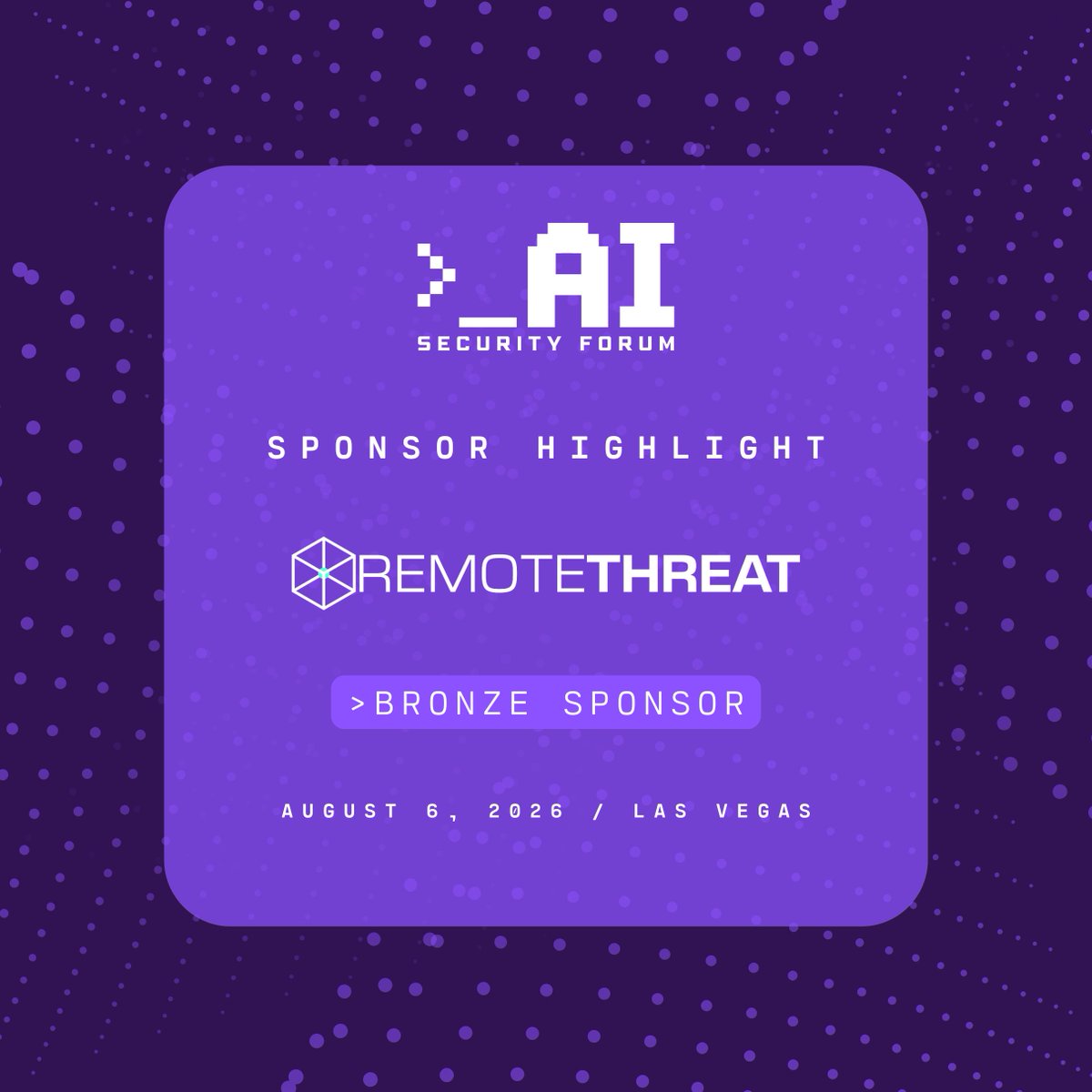 AISecurityForum's tweet photo. Thank you @RemoteThreat for joining as a Bronze Sponsor of AISF Vegas 2026! 🎉

🔗 Interested in attending? Apply here: https://t.co/fLaH29vAMj

#AISecurityForum #AISecurity #HackerSummerCamp https://t.co/AXYviaOVaA