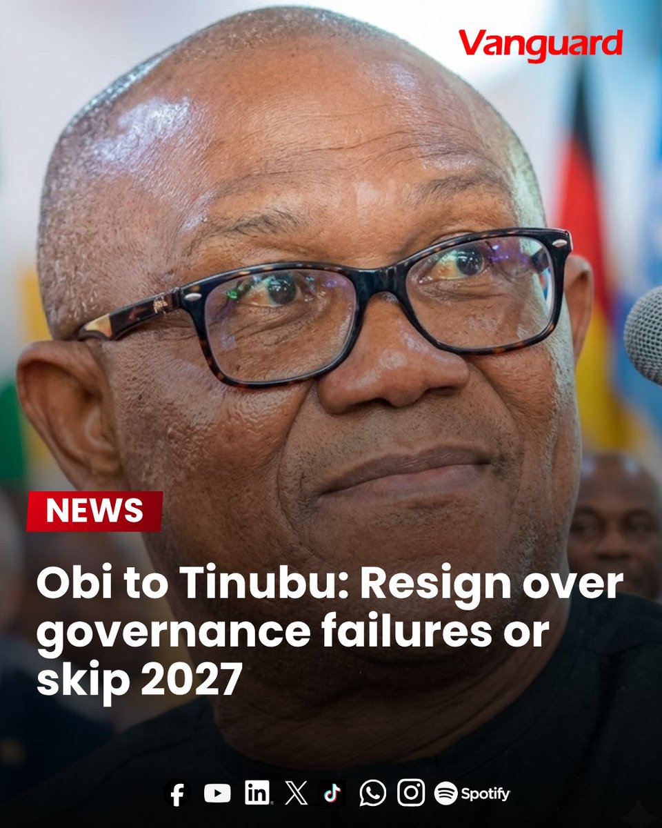 vanguardngrnews's tweet photo. Presidential candidate of the Nigeria Democratic Congress (NDC), Peter Obi, has called on President Bola Tinubu to resign over what he described as failures in governance or, alternatively, not seek re-election in 2027.

https://t.co/RQJ54RCpTN https://t.co/Q7Ym8kezDu