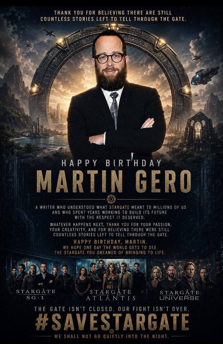 JamesBryhan's tweet photo. Today is Martin Gero’s birthday.

A writer who understood what Stargate meant to millions of us and who spent years working to build its future with the respect it deserved.

Whatever happens next, thank you for your passion, your creativity, and for believing there were still countless stories left to tell through the Gate.

Happy Birthday, Martin. We still hope that one day the world will get to see the Stargate you dreamed of bringing to life.

Happy birthday @martingero 

#SaveStargate
We shall not go quietly into the night.
