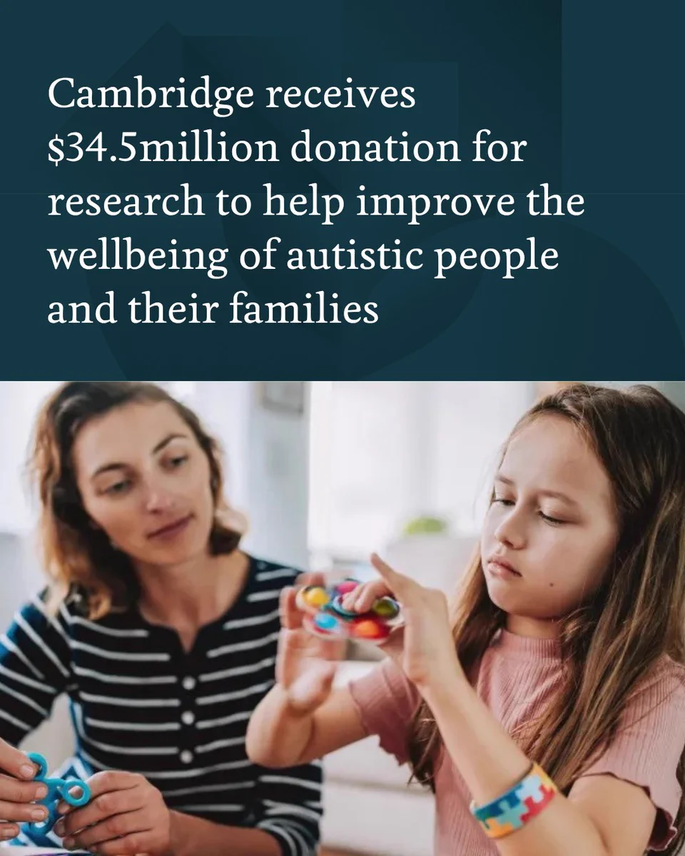 Two individuals sit at a table, both engaged with colorful toys. The upper part of the image features text stating, "Cambridge receives $34.5 million donation for research to help improve the wellbeing of autistic people and their families."